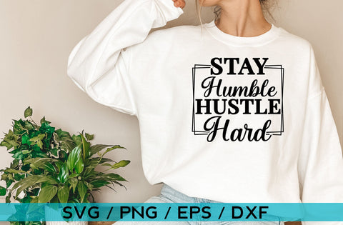Stay humble hustle hard, Inspirational SVG SVG MD mominul islam 