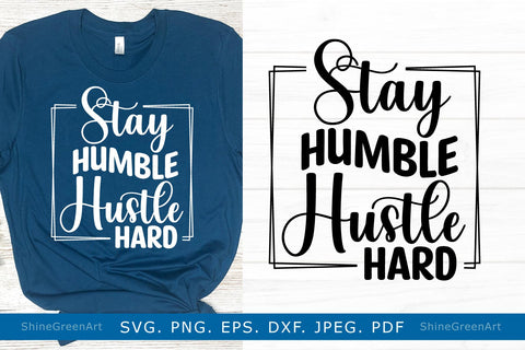 Stay Humble Hustle Hard | Motivational Quote SVG Cut File SVG Shine Green Art 