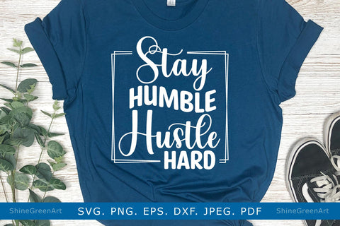 Stay Humble Hustle Hard | Motivational Quote SVG Cut File SVG Shine Green Art 
