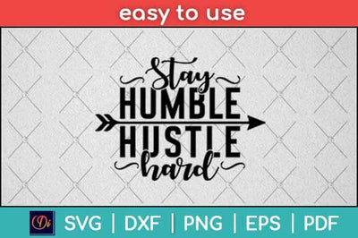 Stay Humble Hustle Hard Motivational Svg Design SVG artprintfile 
