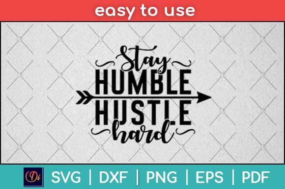 Stay Humble Hustle Hard Motivational Svg Design SVG artprintfile 