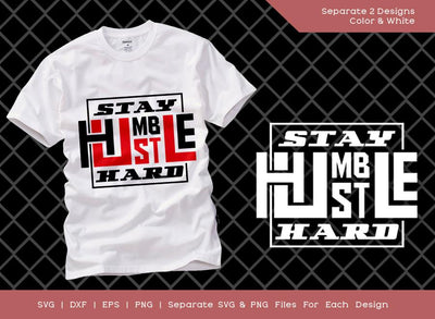 Stay Humble Hustle Hard SVG Cut File | Hustle Svg | Stay Humble Svg | Inspirational Quotes Svg | Sublimation T-shirt Design SVG ETC Craft 