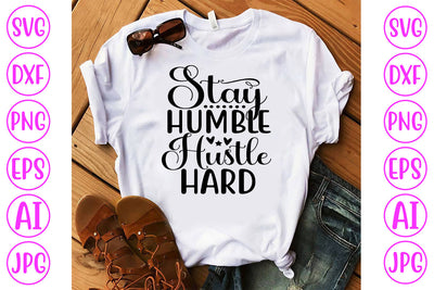 Stay Humble Hustle Hard SVG Cut File SVG Syaman 