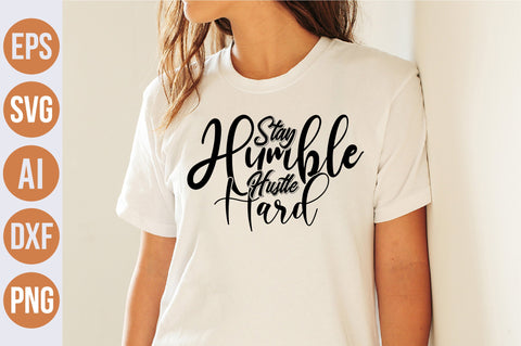 Stay Humble Hustle Hard svg SVG nirmal108roy 