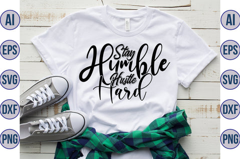 Stay Humble Hustle Hard svg SVG nirmal108roy 