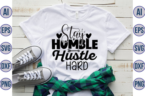 Stay Humble Hustle Hard SVG SVG orpitasn 