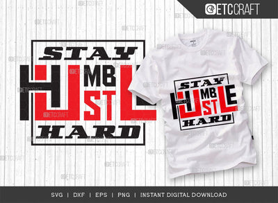 Stay Humble Hustle SVG Cut File, Girl Boss Svg, Entrepreneur Svg, Businessman Svg, Hustle Quote, ETC T000416 SVG ETC Craft 