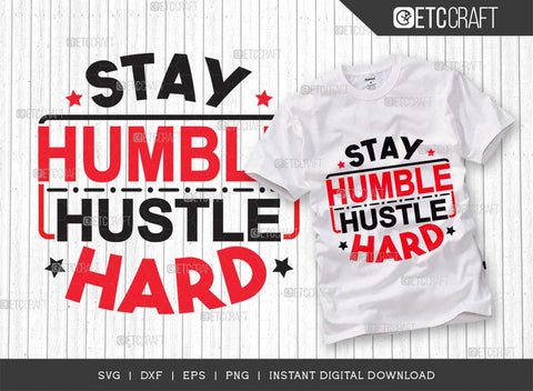 Stay Humble Hustle SVG Cut File, Girl Boss Svg, Entrepreneur Svg, Businessman Svg, Hustle Quote, ETC T000416 SVG ETC Craft 