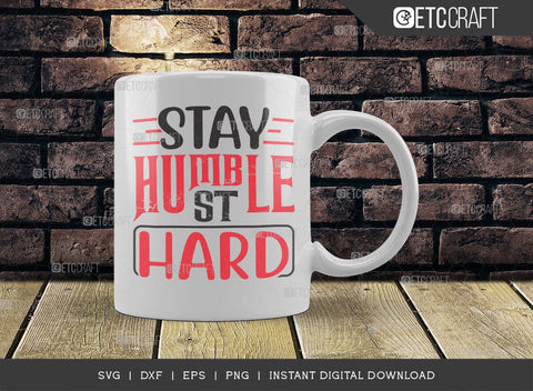 Stay Humble Hustle SVG Cut File, Girl Boss Svg, Entrepreneur Svg, Businessman Svg, Hustle Quote, ETC T000416 SVG ETC Craft 