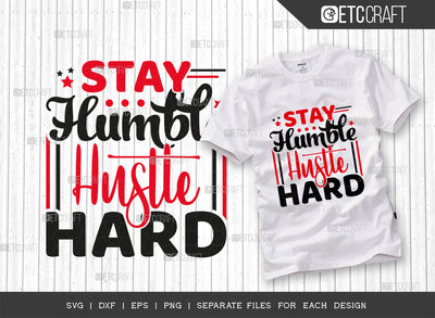 Stay Humble Hustle SVG Cut File, Girl Boss Svg, Money Fresh Drip Svg, Entrepreneur Svg, Businessman Svg, Hustle Quote, ETC T000416 SVG ETC Craft 