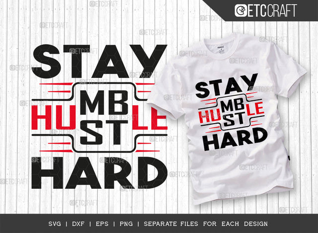 Stay Humble Hustle SVG Cut File, Girl Boss Svg, Money Fresh Drip Svg, Entrepreneur Svg, Businessman Svg, Hustle Quote, ETC T000416 SVG ETC Craft 