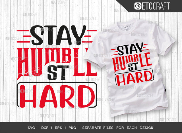 Stay Humble Hustle SVG Cut File, Girl Boss Svg, Money Fresh Drip Svg, Entrepreneur Svg, Businessman Svg, Hustle Quote, ETC T000416 SVG ETC Craft 