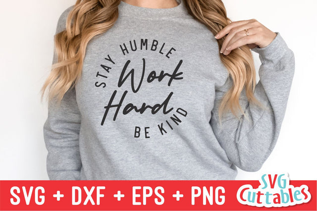 Stay Humble Work Hard Be Nice svg - Cut File - Small Business - svg - dxf - eps - png - Silhouette - Cricut - Digital File SVG Svg Cuttables 