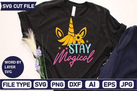 Stay Magical SVG Cut File SVGs,quotes-and-sayings,food-drink mini-bundles,print-cut,on-sale Clipart Clip Art Sublimation or Vinyl Shirt Design SVG DesignPlante 503 