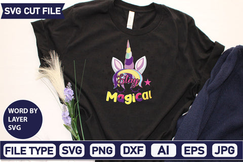 Stay Magical SVG Cut File SVGs,quotes-and-sayings,food-drink mini-bundles,print-cut,on-sale Sublimation or Vinyl Shirt Design SVG DesignPlante 503 