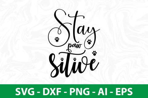 stay paw sitive SVG SVG nirmal108roy 