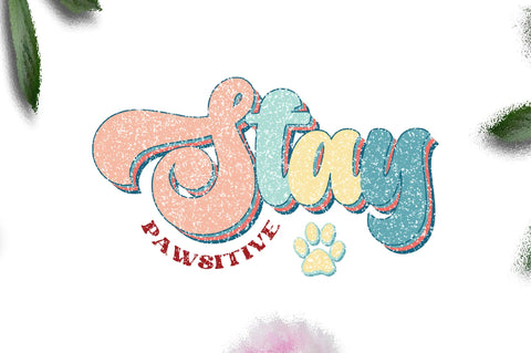 Stay Pawsitive Dog Sublimation Sublimation Jagonath Roy 