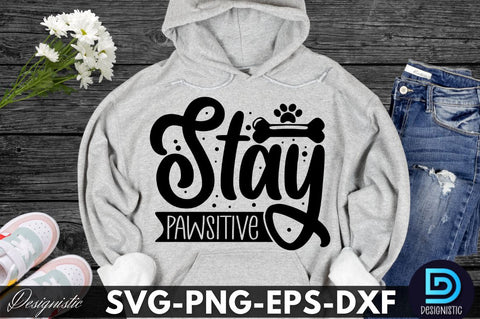 Stay pawsitive, Dog SVG Design SVG DESIGNISTIC 
