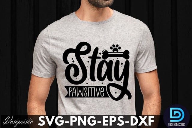 Stay pawsitive, Dog SVG Design SVG DESIGNISTIC 