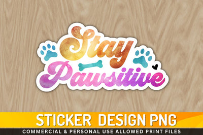 Stay pawsitive Sublimation PNG Sublimation Regulrcrative 