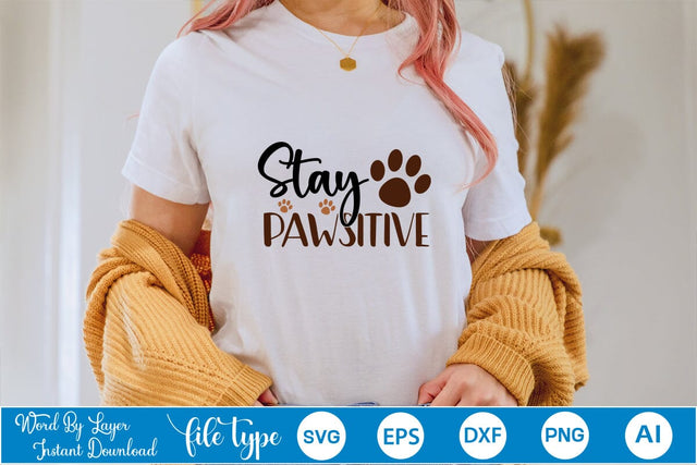 Stay Pawsitive SVG Cut File SVGs,Quotes and Sayings,Food & Drink,On Sale, Print & Cut SVG DesignPlante 503 