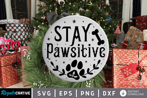 Stay pawsitive SVG Design SVG Regulrcrative 