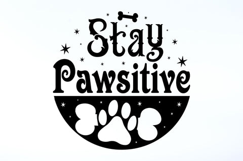 Stay pawsitive SVG Design SVG Regulrcrative 
