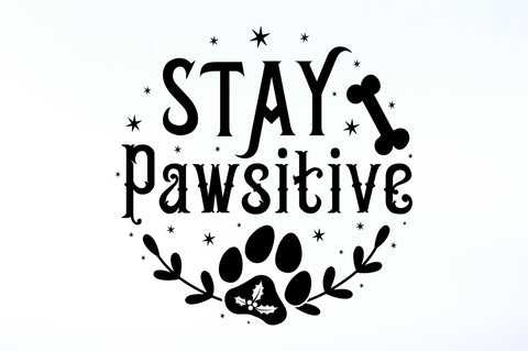 Stay pawsitive SVG Design SVG Regulrcrative 