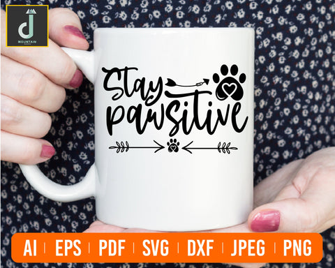 Stay Pawsitive svg, Stay Positive svg, Dog svg, Pet svg, Fur Baby svg, Puppy, Attitude svg, Cricut svg, Silhouette svg, svg, png, eps, dxf SVG Alihossainbd 