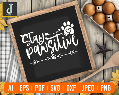 Stay Pawsitive svg, Stay Positive svg, Dog svg, Pet svg, Fur Baby svg, Puppy, Attitude svg, Cricut svg, Silhouette svg, svg, png, eps, dxf SVG Alihossainbd 