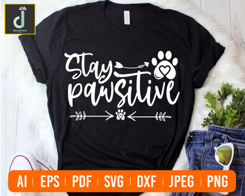 Stay Pawsitive svg, Stay Positive svg, Dog svg, Pet svg, Fur Baby svg, Puppy, Attitude svg, Cricut svg, Silhouette svg, svg, png, eps, dxf SVG Alihossainbd 
