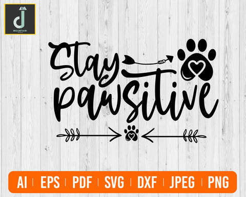 Stay Pawsitive svg, Stay Positive svg, Dog svg, Pet svg, Fur Baby svg, Puppy, Attitude svg, Cricut svg, Silhouette svg, svg, png, eps, dxf SVG Alihossainbd 
