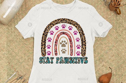 Stay pawsitive SVG Sublimation Regulrcrative 