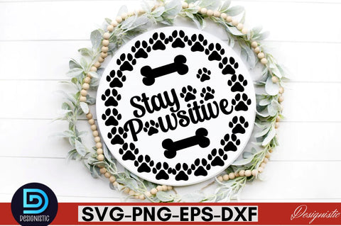 Stay pawsitive SVG SVG DESIGNISTIC 