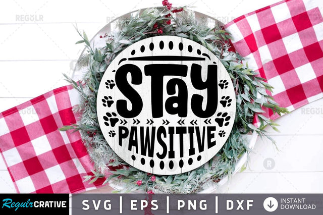 Stay pawsitive SVG SVG Regulrcrative 