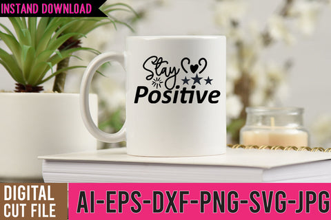 Stay Positive SVG Design SVG BlackCatsMedia 