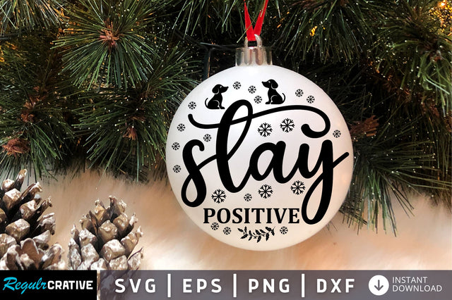 Stay positive SVG Design SVG Regulrcrative 