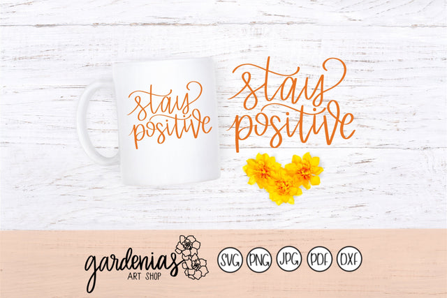 Stay Positive SVG Gardenias Art Shop 