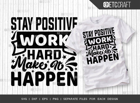 Stay Positive Work Hard Make It Happen SVG Bundle | Stay Positive Work svg | Motivational Speech Svg | Inspirational Quotes | ETC T00014 SVG ETC Craft 