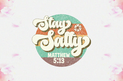 Stay Salty Matthew 5:13 Sublimation Sublimation Jagonath Roy 