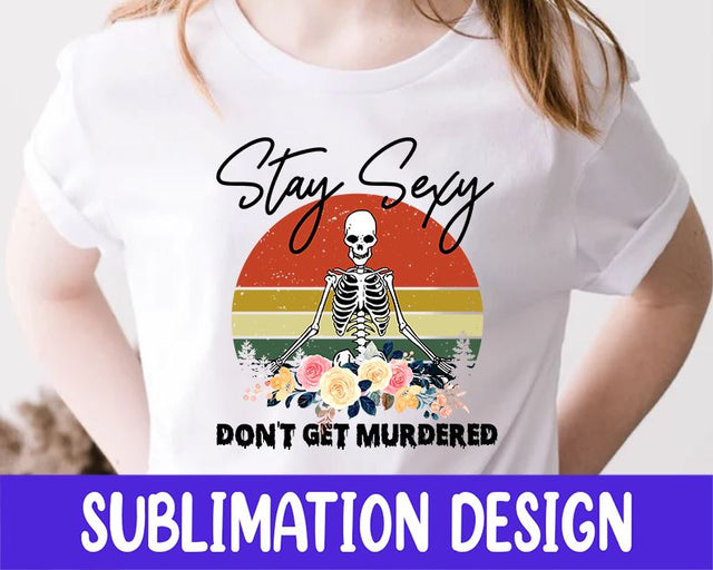 Stay Sexy Don't Get Murdered, Sublimation Design, Digital File, Instant Download, Printable Graphic, Halloween Party Shirt, Watercolor PNG Sublimation iStyleDesign 