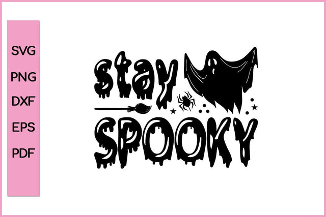 STAY SPOOKY Funny Halloween SVG PNG Craft Cut File SVG SVG Print File 