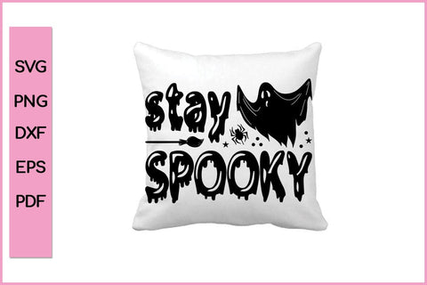 STAY SPOOKY Funny Halloween SVG PNG Craft Cut File SVG SVG Print File 