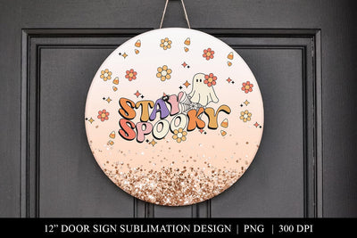 Stay Spooky Round Halloween Door Sign PNG For Sublimation Sublimation BijouBay 