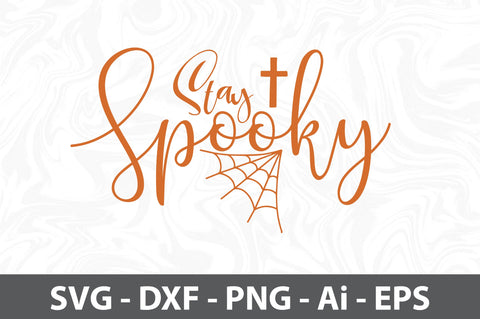 Stay Spooky svg SVG orpitasn 