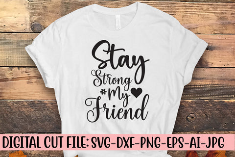 Stay Strong My Friend SVG Cut File SVG Syaman 