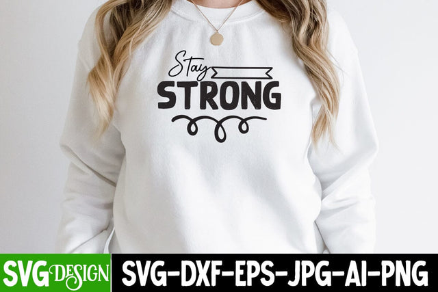 Stay Strong SVG Cut File, Stay Strong SVG Design ,Sarcastic SVG Bundle , Sarcastic SVG Files, Funny Quotes SVG, sassy quote SVG, funny work quote SVG, sarcastic saying png, payday SVG bundle SVG BlackCatsMedia 