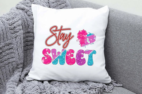 Stay Sweet Valentine Sublimation Sublimation Jagonath Roy 