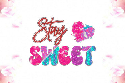 Stay Sweet Valentine Sublimation Sublimation Jagonath Roy 