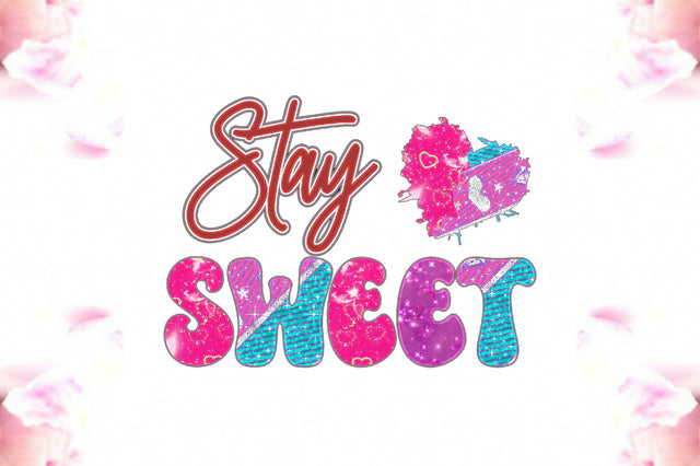 Stay Sweet Valentine Sublimation Sublimation Jagonath Roy 